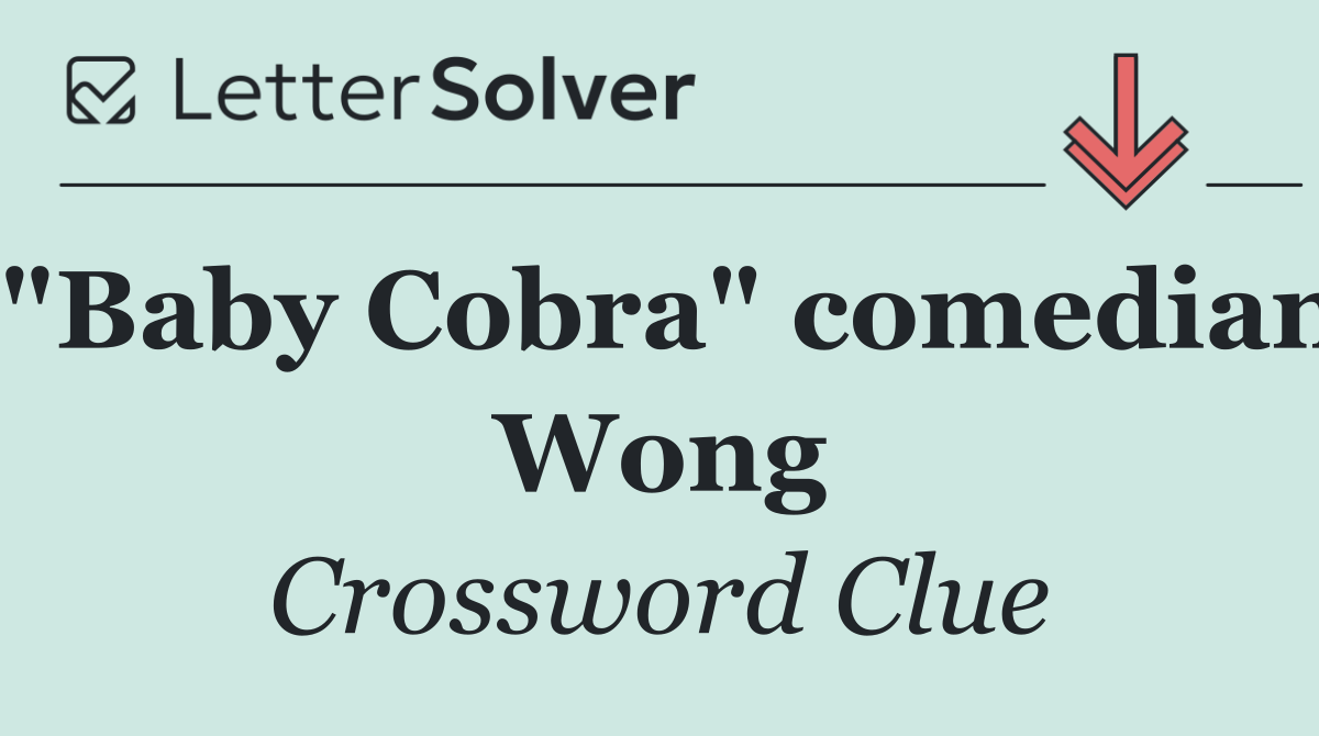 "Baby Cobra" comedian Wong