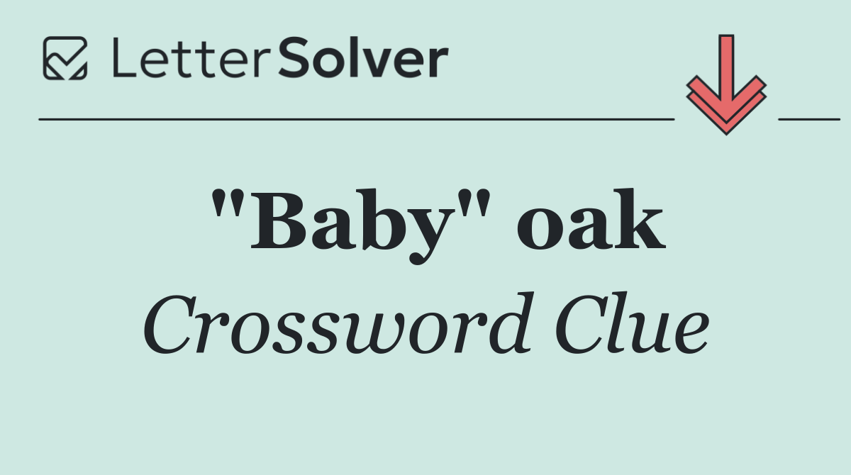 "Baby" oak
