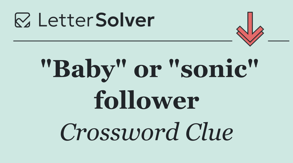 "Baby" or "sonic" follower