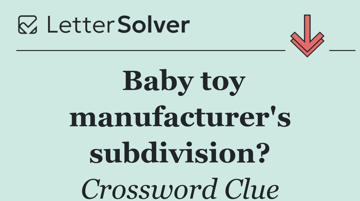 Baby toy manufacturer's subdivision?
