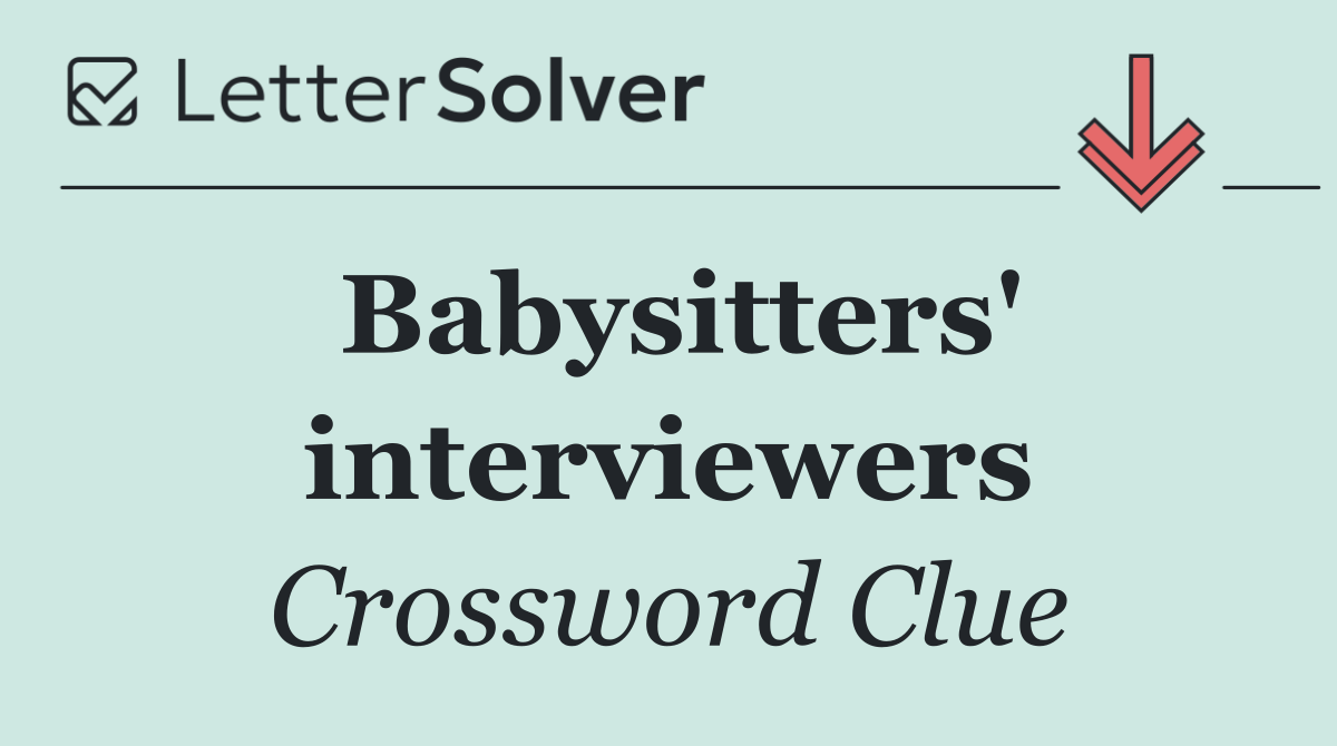 Babysitters' interviewers