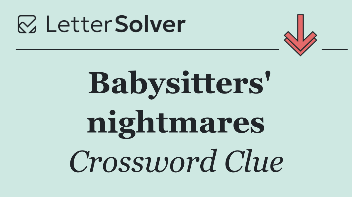 Babysitters' nightmares