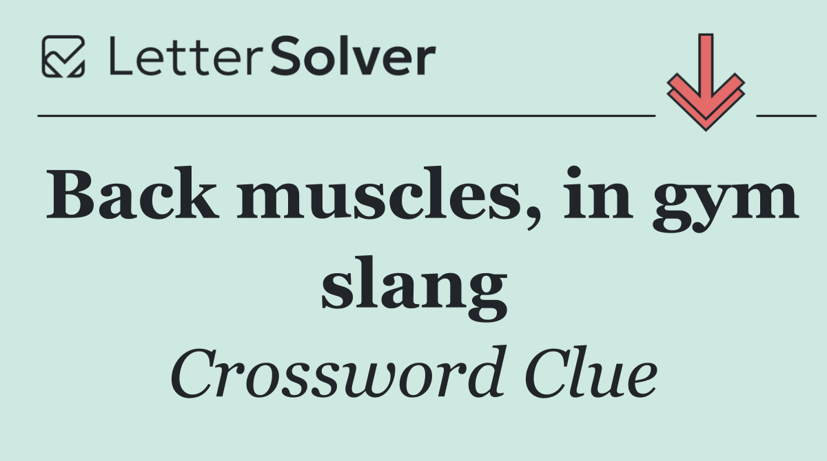 Back muscles, in gym slang