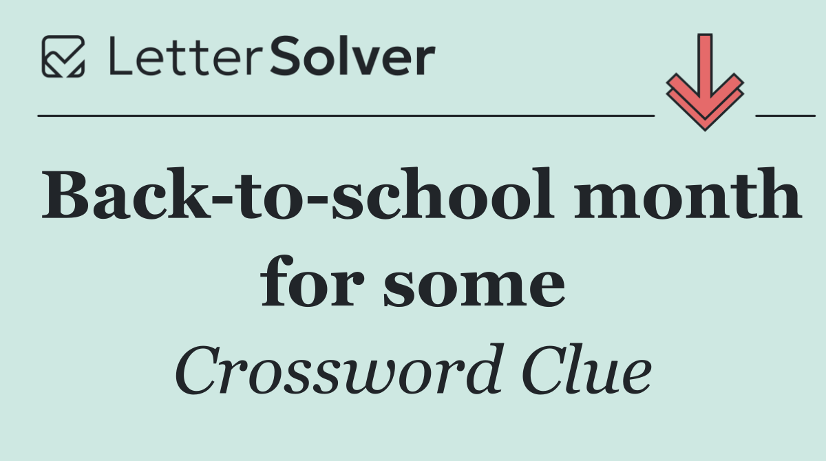 Back to school month for some