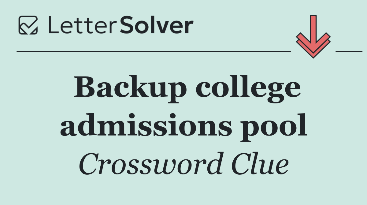 Backup college admissions pool