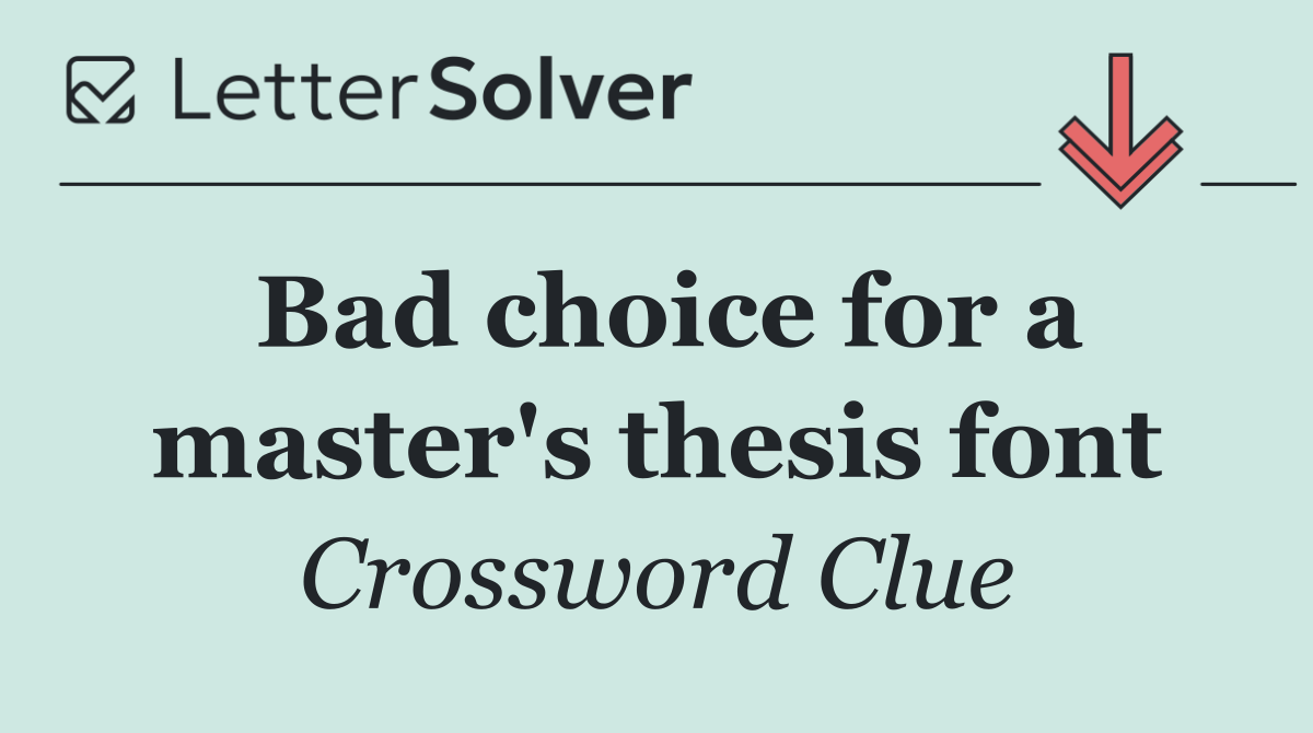 Bad choice for a master's thesis font