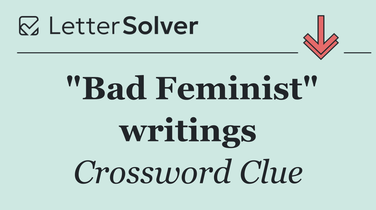 "Bad Feminist" writings