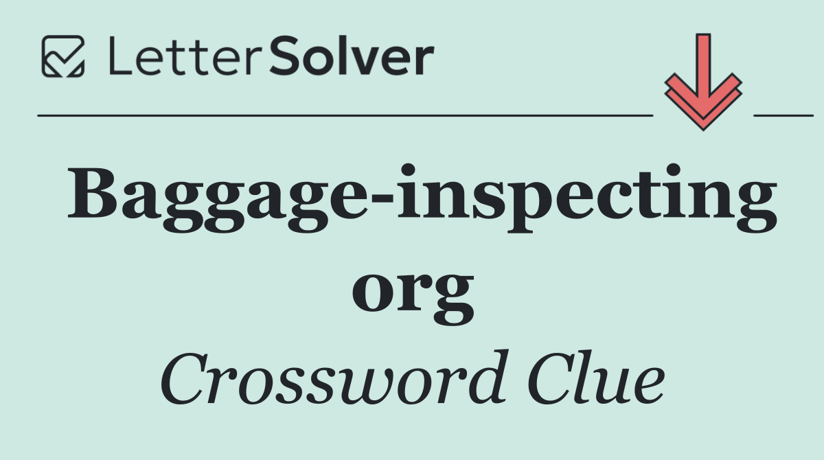 Baggage inspecting org
