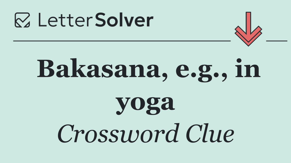 Bakasana, e.g., in yoga