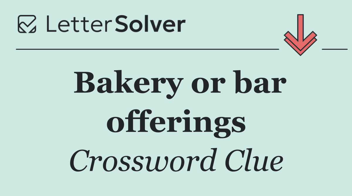 Bakery or bar offerings