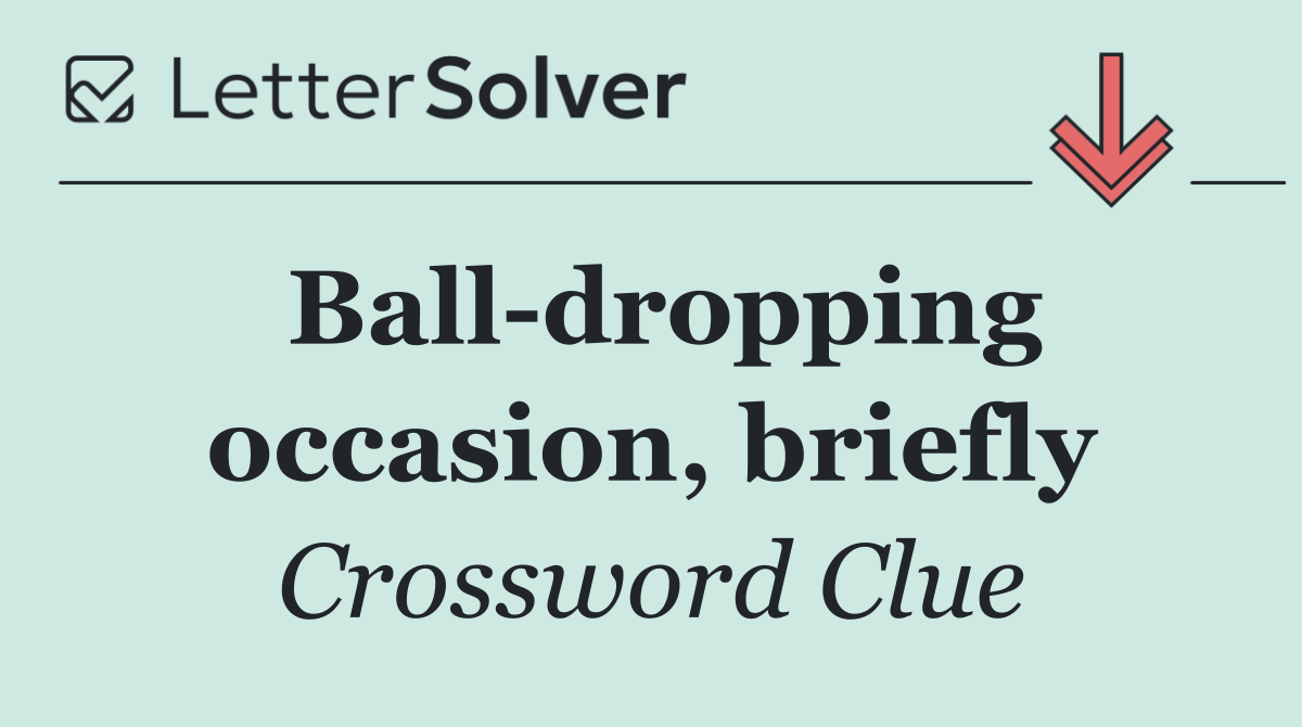 Ball dropping occasion, briefly