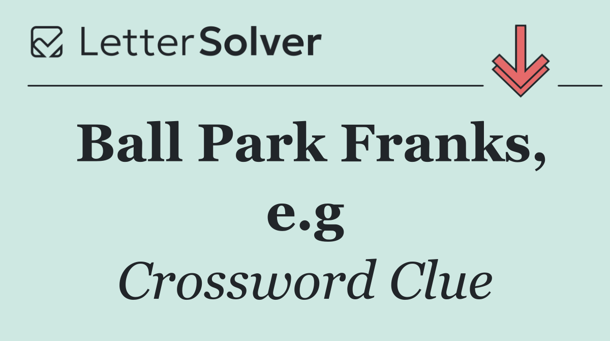 Ball Park Franks, e.g