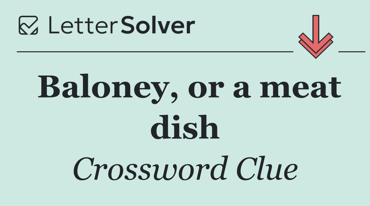 Baloney, or a meat dish