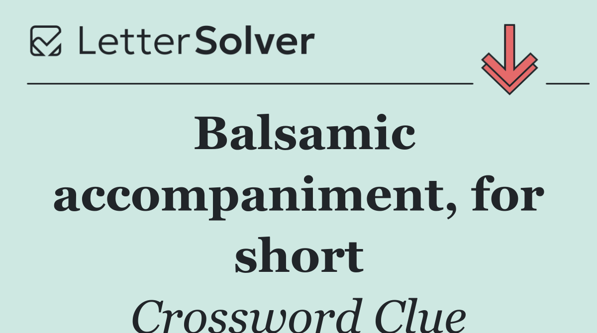 Balsamic accompaniment, for short