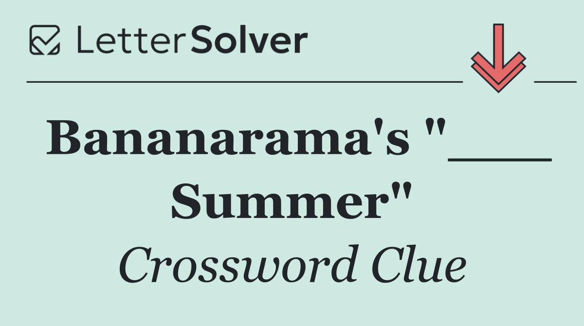 Bananarama's "___ Summer"