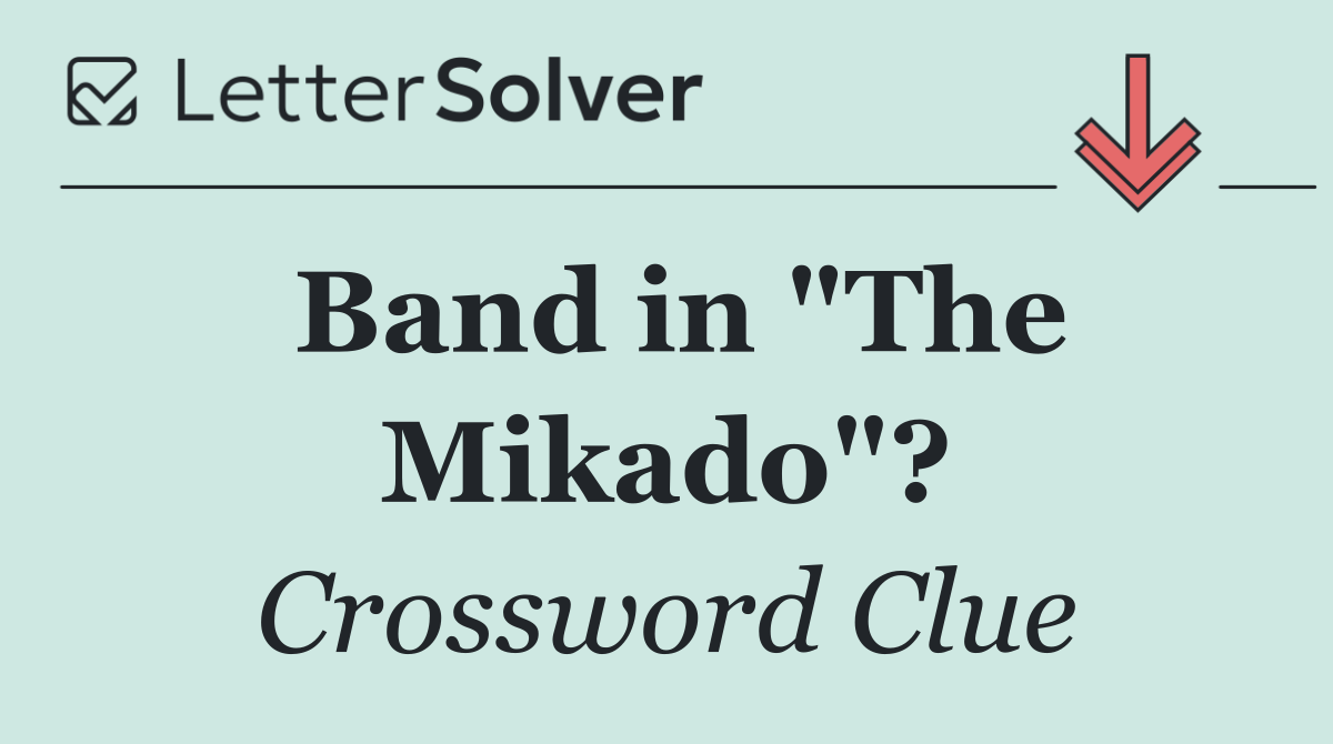 Band in "The Mikado"?