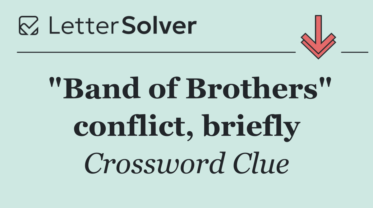 "Band of Brothers" conflict, briefly