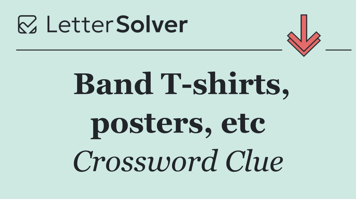 Band T shirts, posters, etc