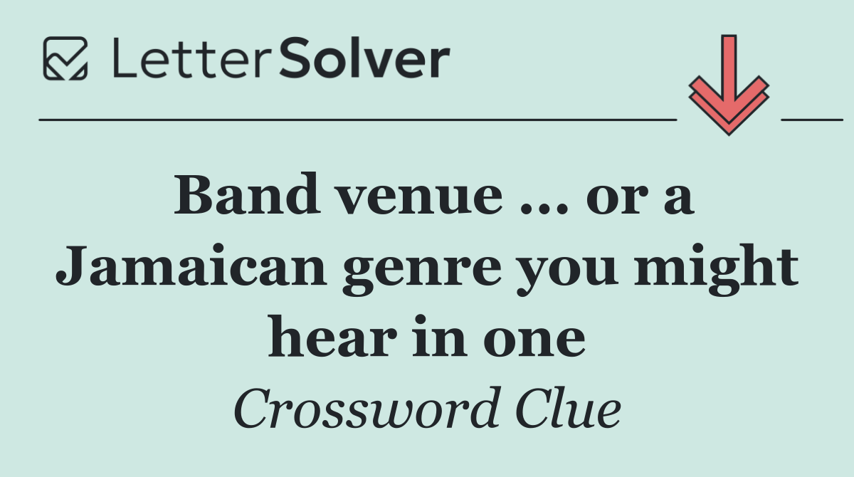 Band venue ... or a Jamaican genre you might hear in one