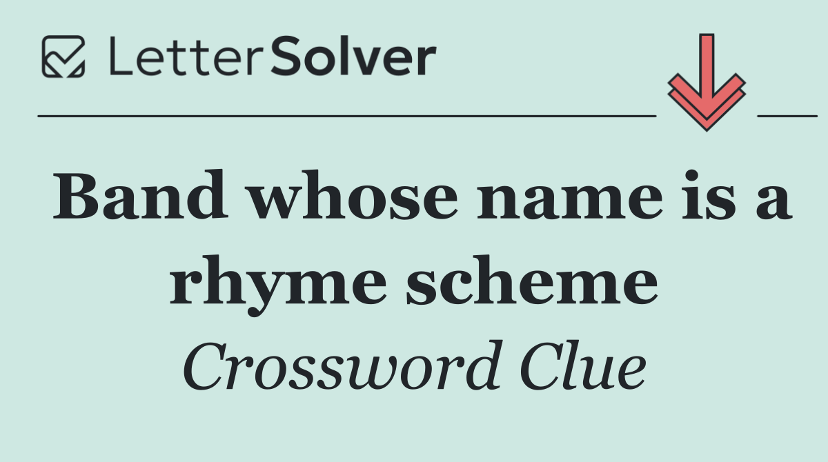 Band whose name is a rhyme scheme