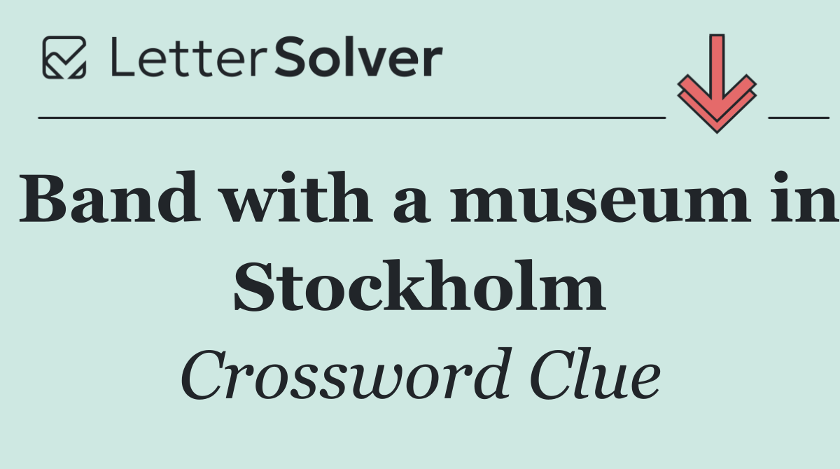Band with a museum in Stockholm