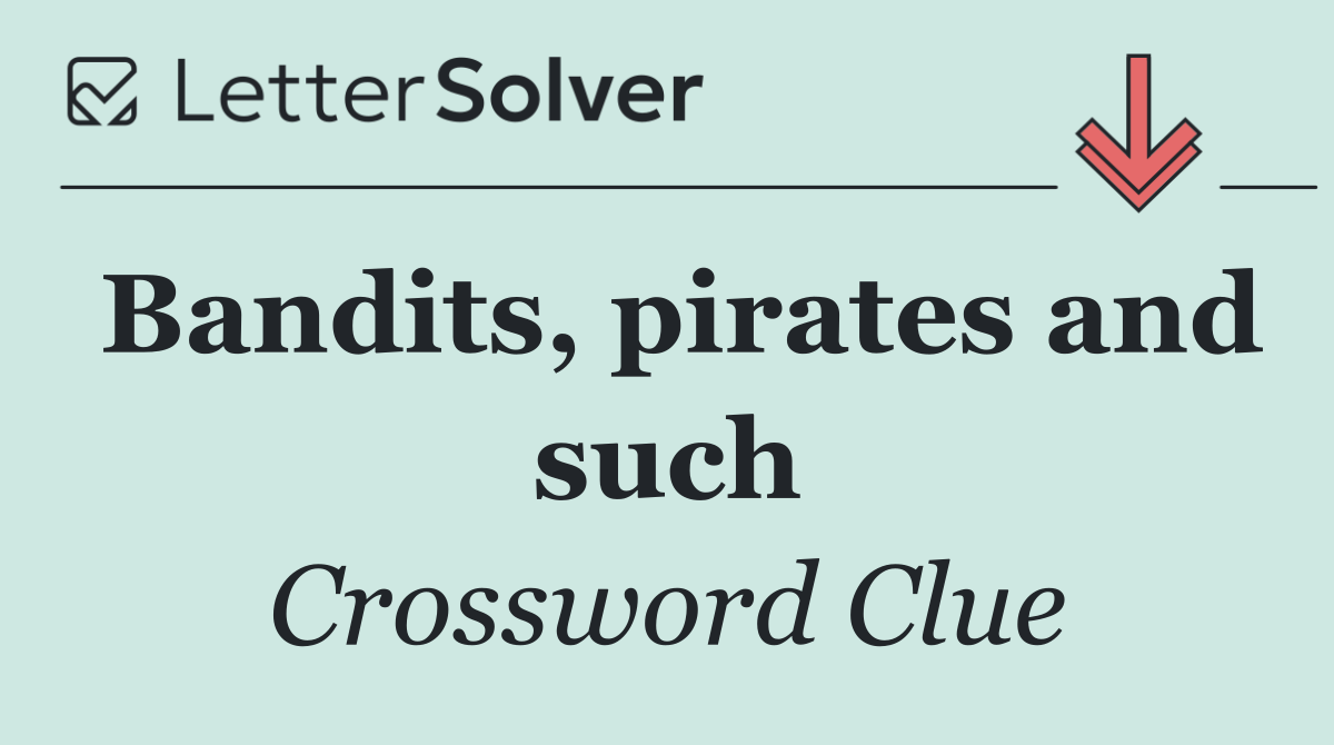 Bandits, pirates and such