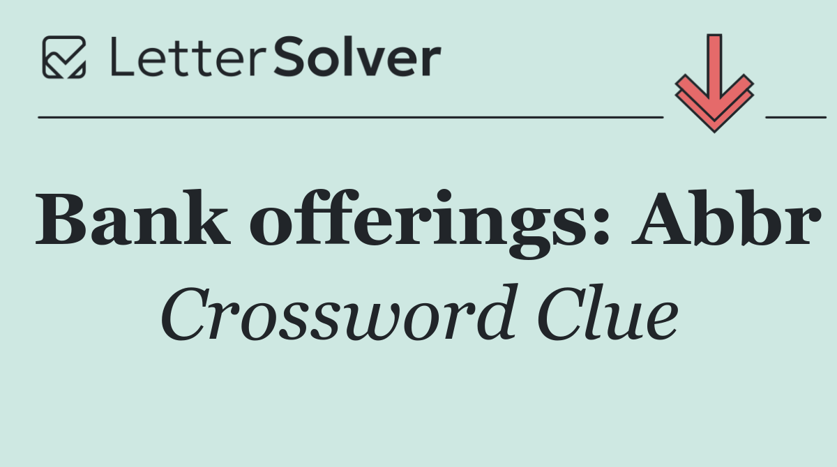 Bank offerings: Abbr