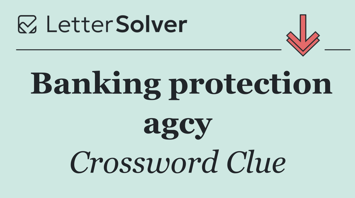 Banking protection agcy