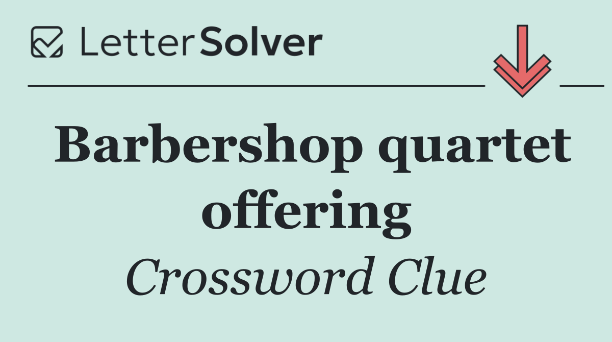 Barbershop quartet offering