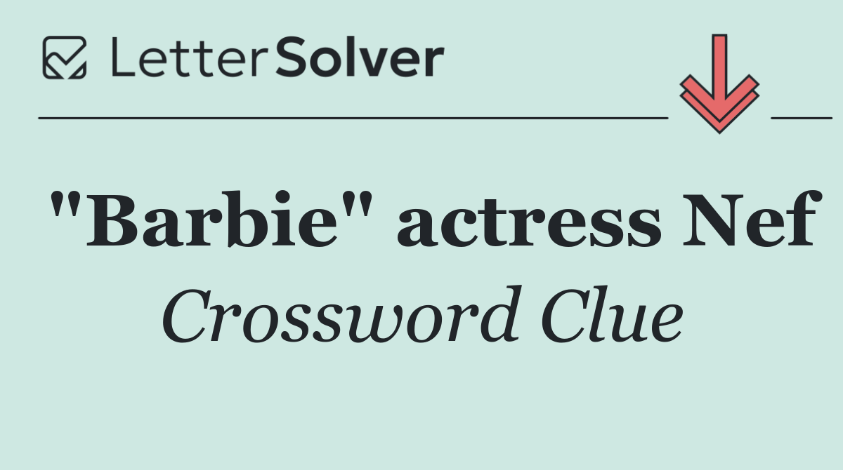 "Barbie" actress Nef