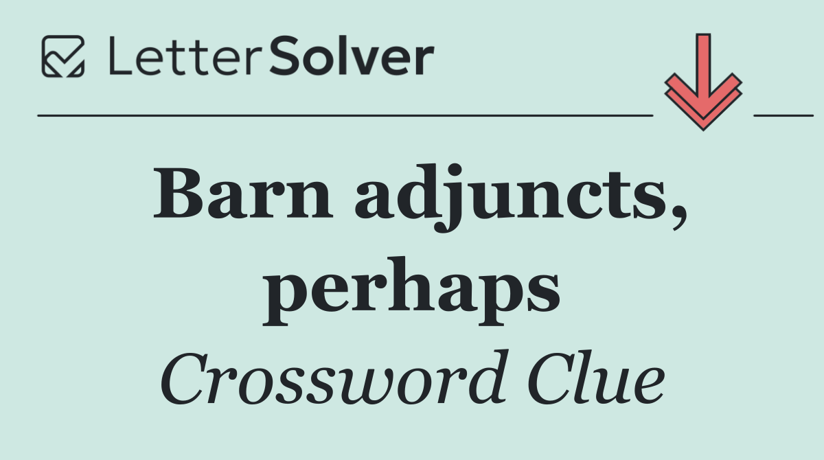 Barn adjuncts, perhaps
