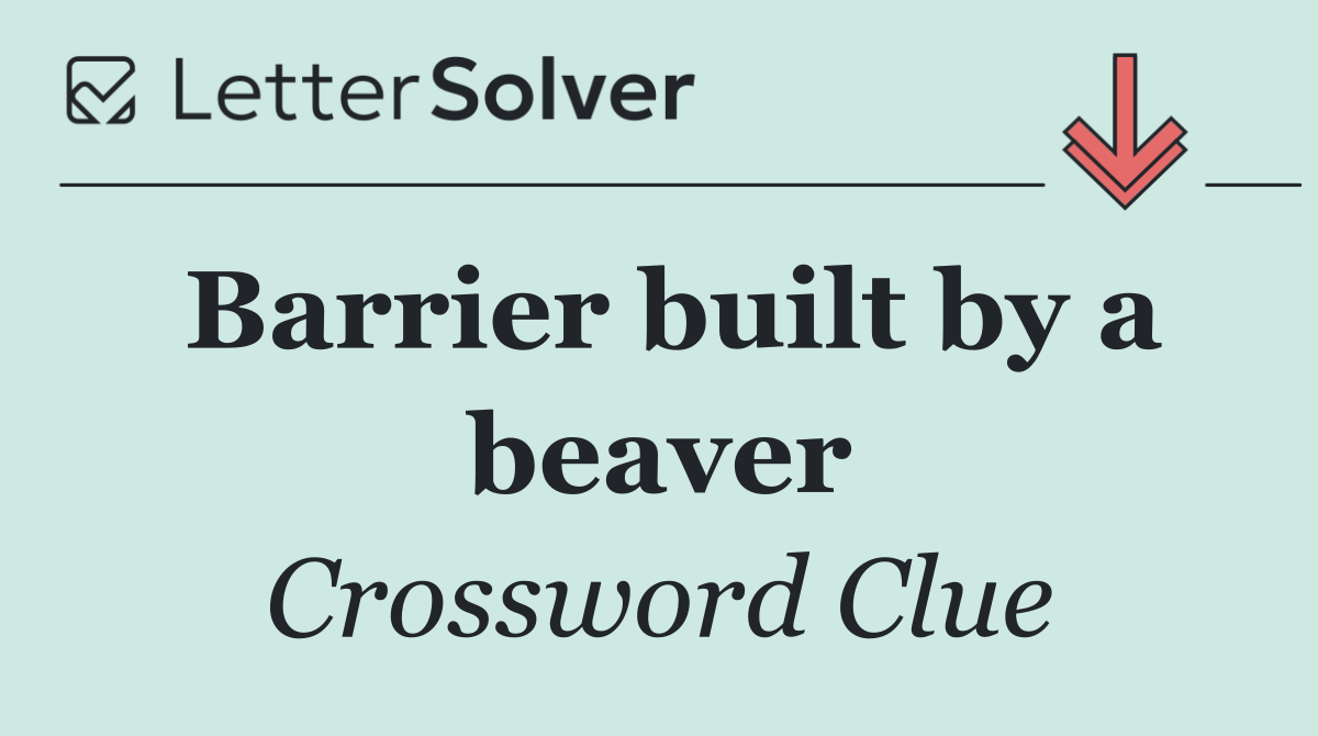 Barrier built by a beaver