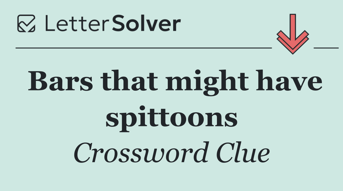 Bars that might have spittoons