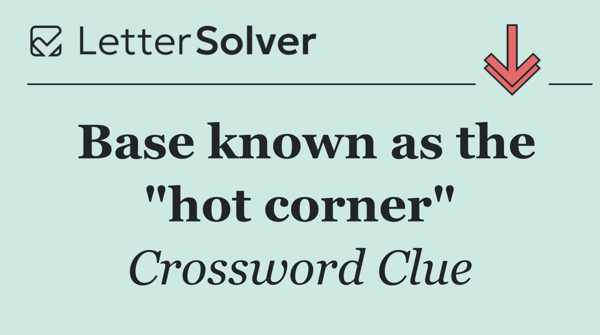 Base known as the "hot corner"