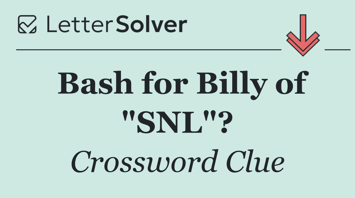 Bash for Billy of "SNL"?