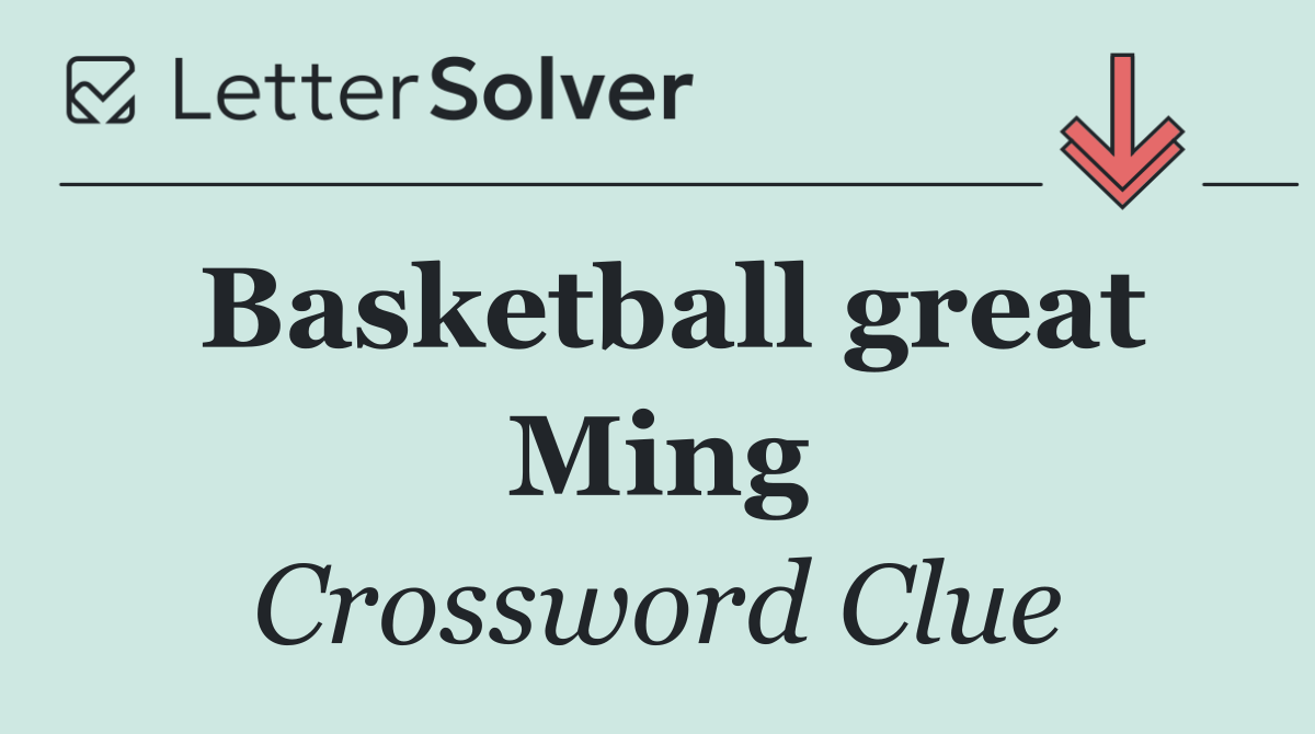 Basketball great Ming