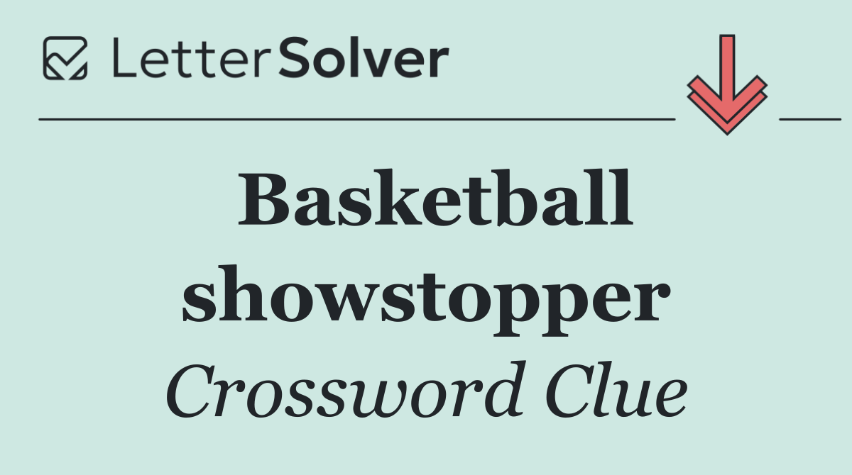 Basketball showstopper