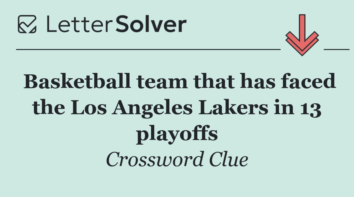 Basketball team that has faced the Los Angeles Lakers in 13 playoffs