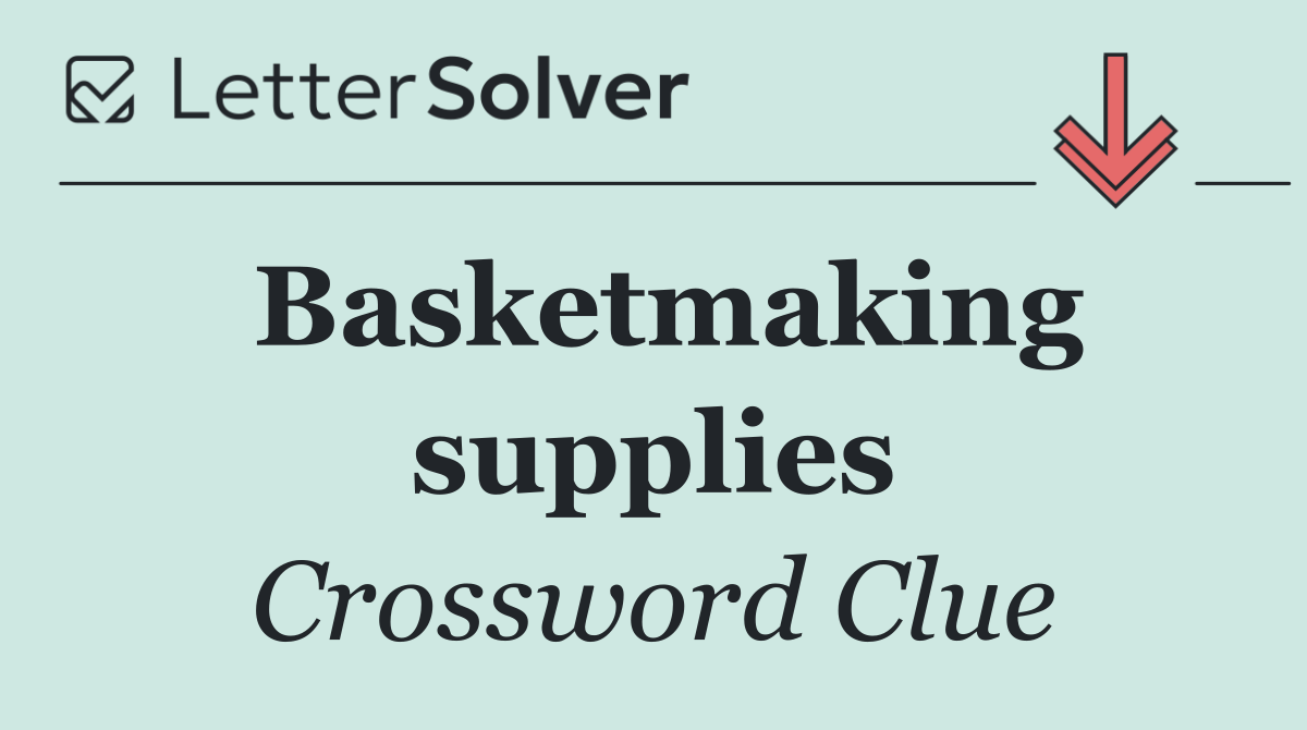 Basketmaking supplies