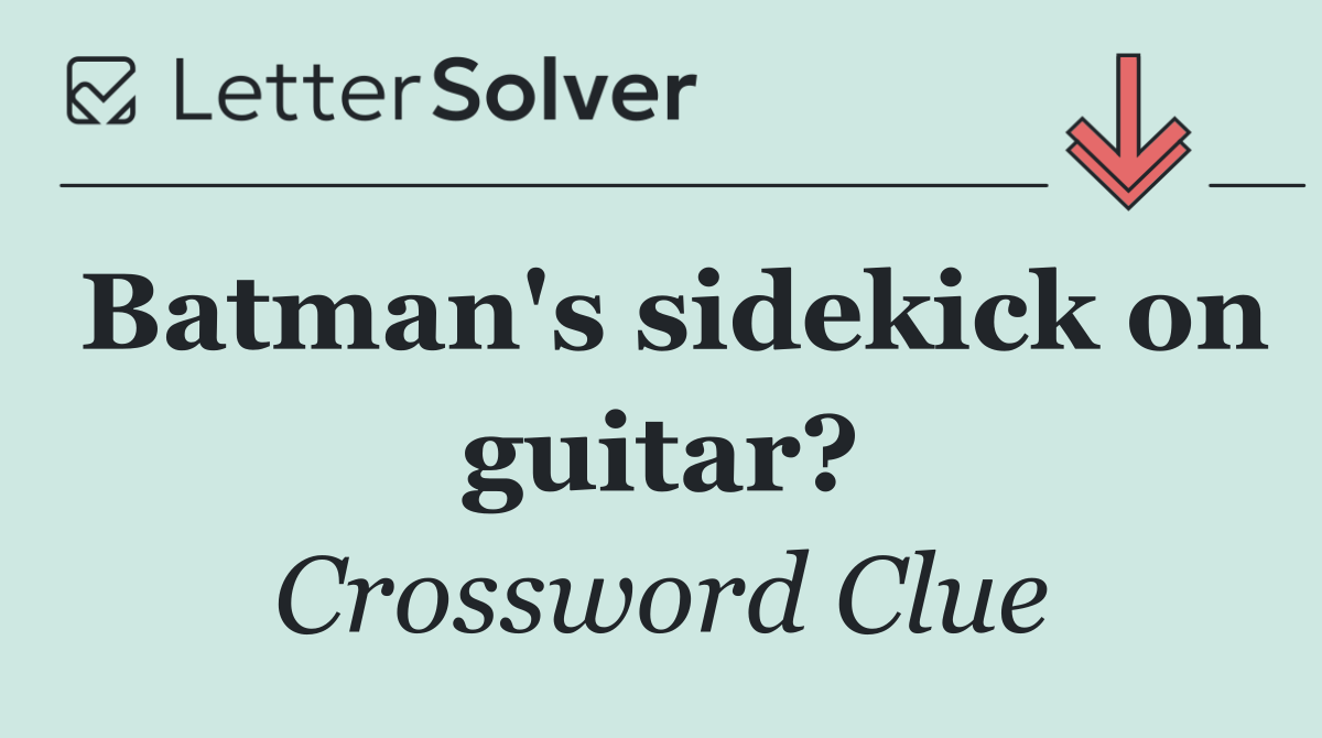 Batman's sidekick on guitar?