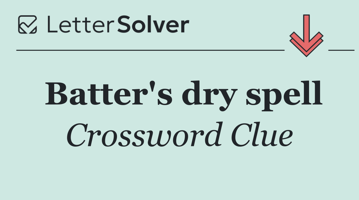 Batter's dry spell
