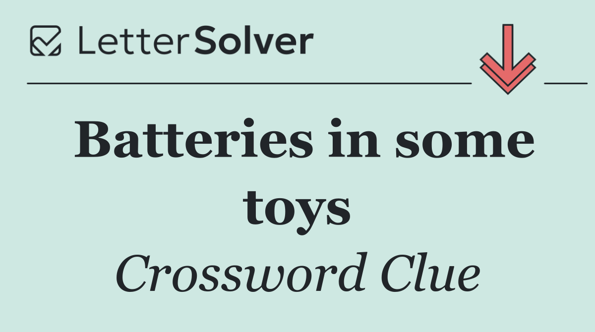 Batteries in some toys