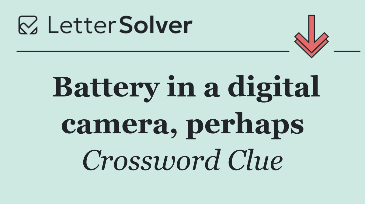 Battery in a digital camera, perhaps