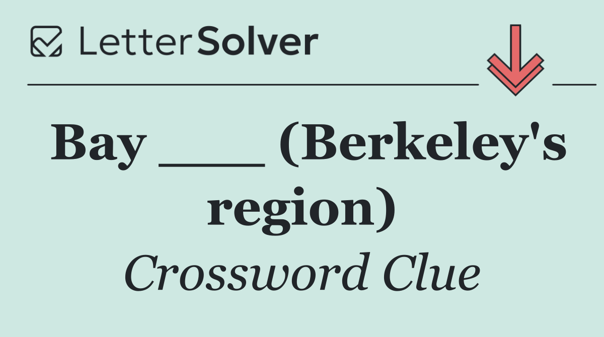 Bay ___ (Berkeley's region)