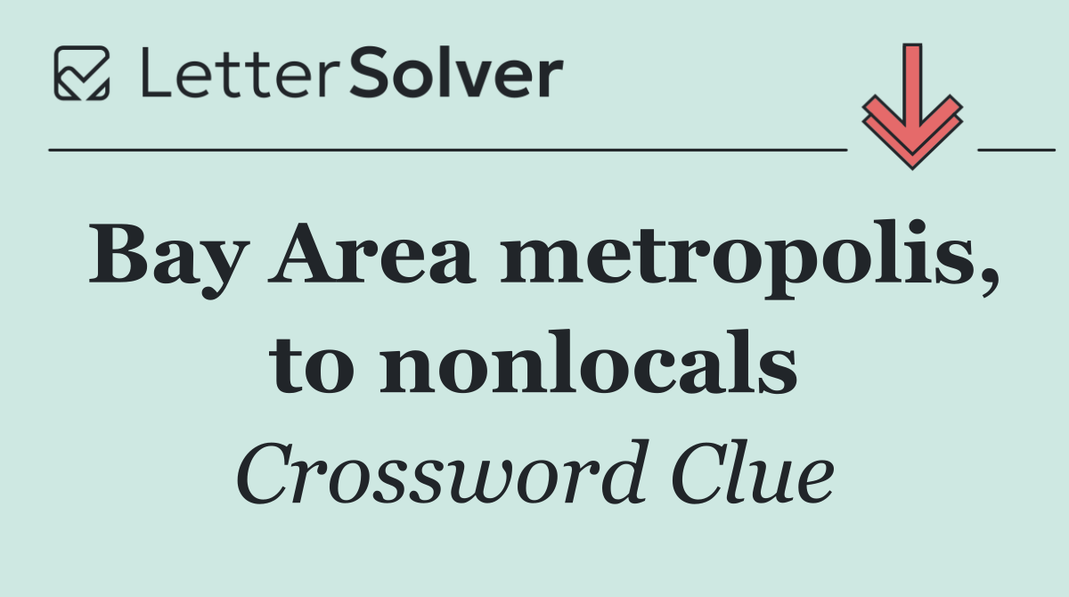 Bay Area metropolis, to nonlocals