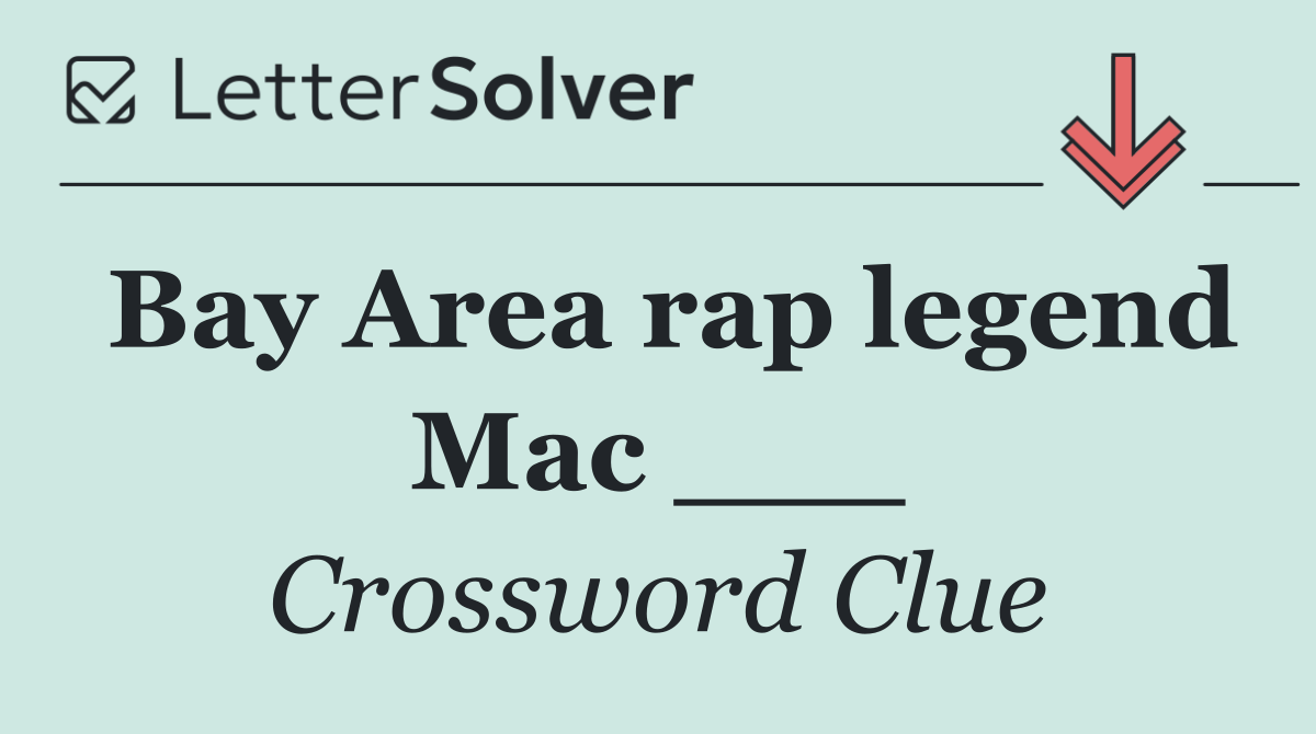 Bay Area rap legend Mac ___