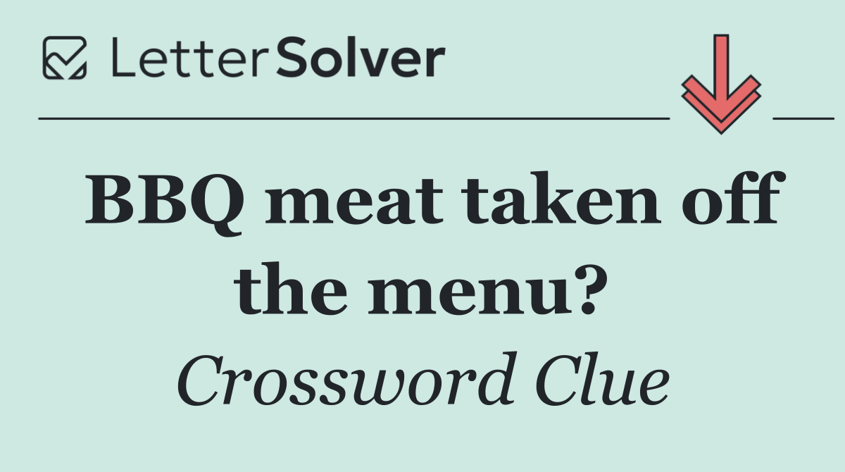 BBQ meat taken off the menu?
