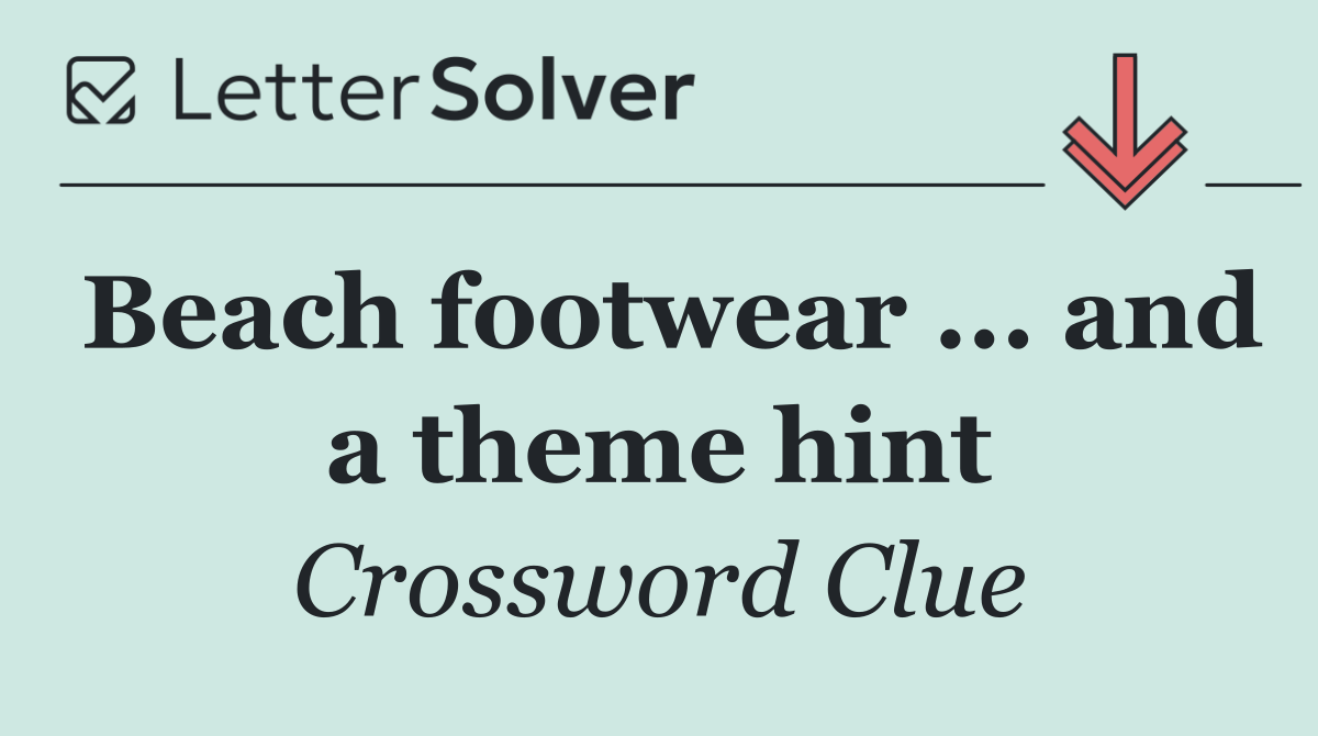 Beach footwear ... and a theme hint