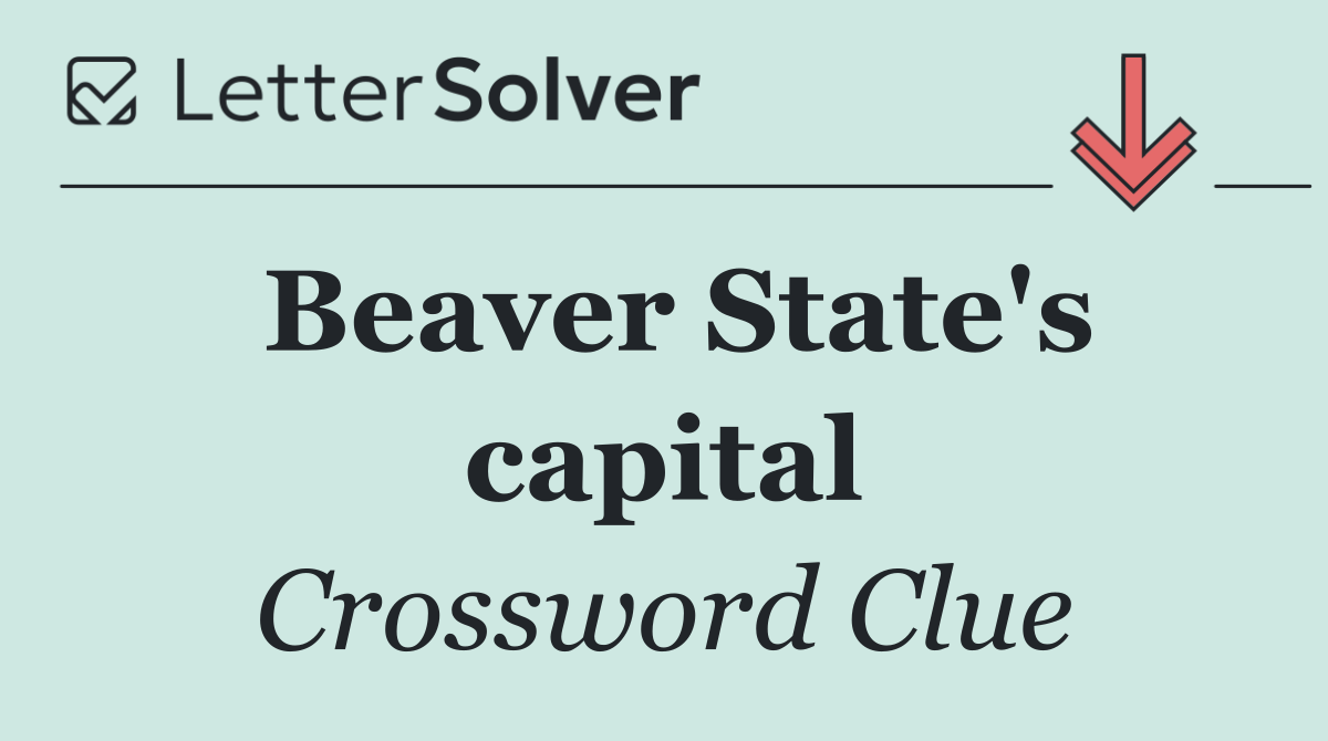 Beaver State's capital