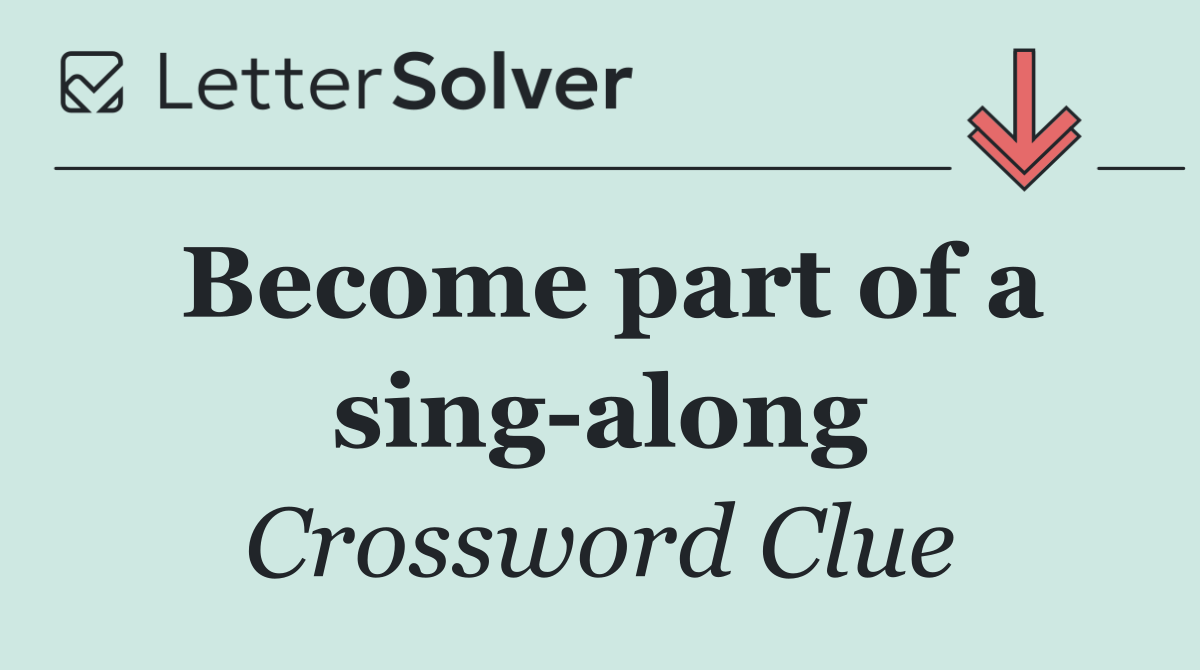 Become part of a sing along